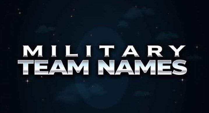 Military Team Names: Strong, Bold & Fearless Ideas